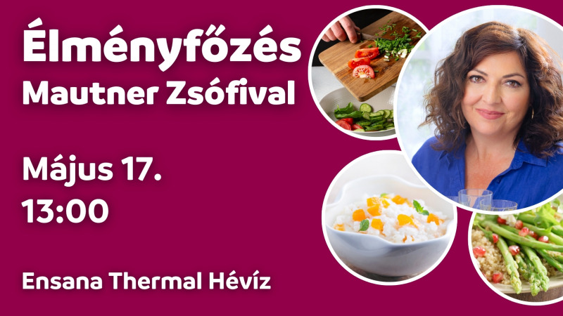 Élményfőzés Mautner Zsófival