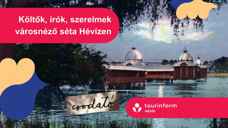 Hévízi Túrák / Költők, írók, szerelmek Hévízen