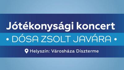 Jótékonysági koncert Dósa Zsolt javára