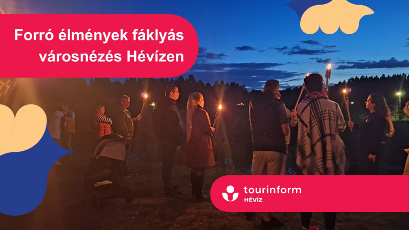 Hévízi Túrák / Forró élmények fáklyás séta