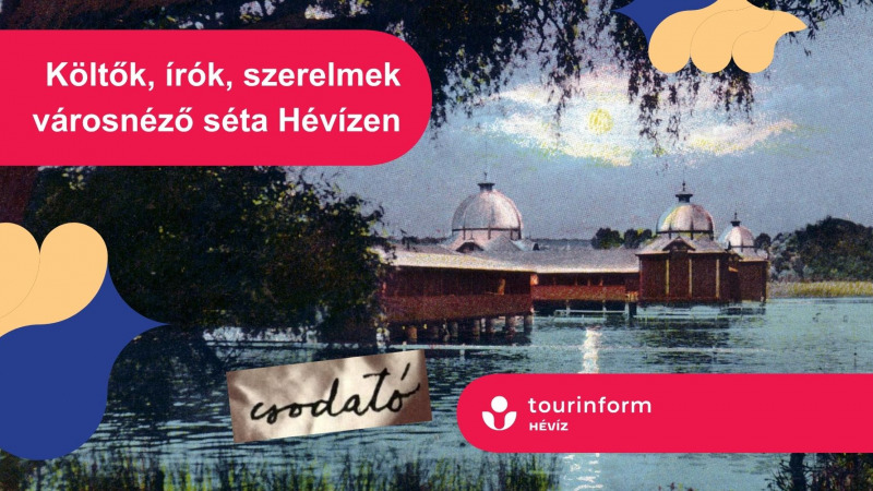 Hévízi Túrák / Költők, írók, szerelmek