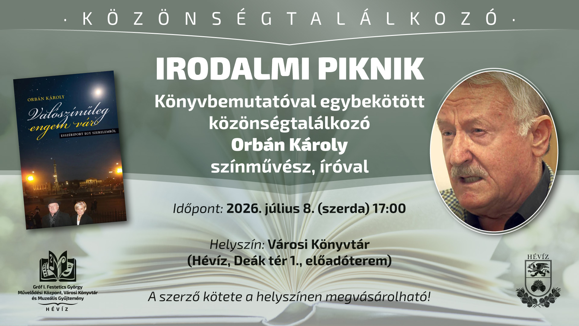 Irodalmi Piknik – Könyvbemutatóval egybekötött közönségtalálkozó Orbán Károly színművész, íróval