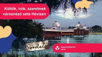 Hévízi Túrák - Költők, írók, szerelmek - MEGTELT!