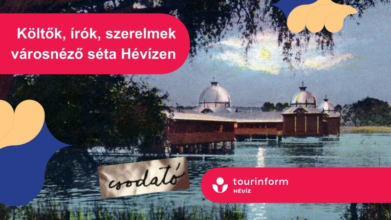 Hévízi Túrák - Költők, írók, szerelmek