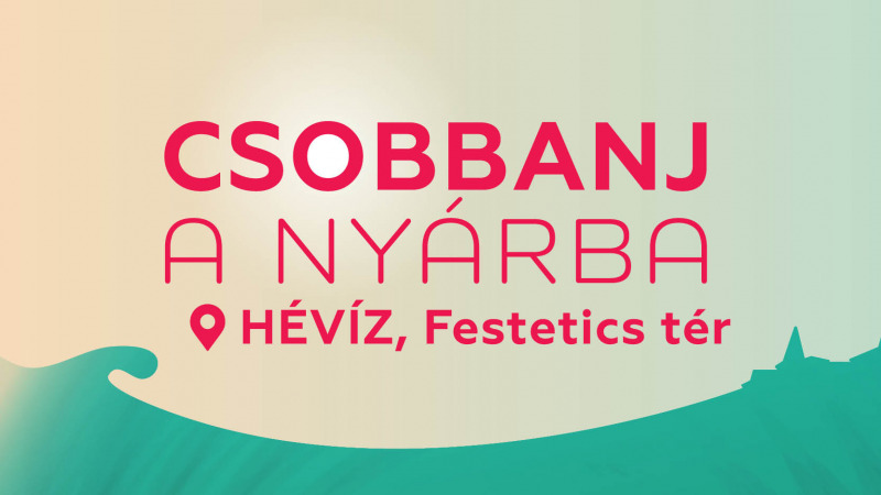 Csobbanj a nyárba Hévízen! – Pünkösdi élménykavalkád zene, tánc és mosoly jegyében
