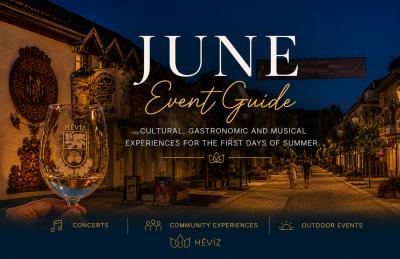 JUNE PROGRAM GUIDE IN HÉVÍZ AND THE WEST BALATON REGION