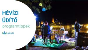 Hévízi Üdítő...Programtippek 2026.8.6. – 2026.8.16.