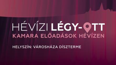 Újra „Légy ott!” Hévízen: Különleges kamaraelőadásokkal és színházi estékkel várjuk a közönséget!