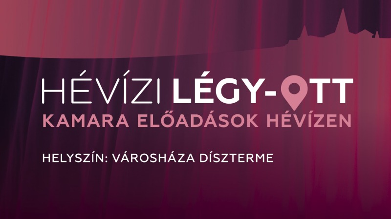 Újra „Légy ott!” Hévízen: Különleges kamaraelőadásokkal és színházi estékkel várjuk a közönséget!