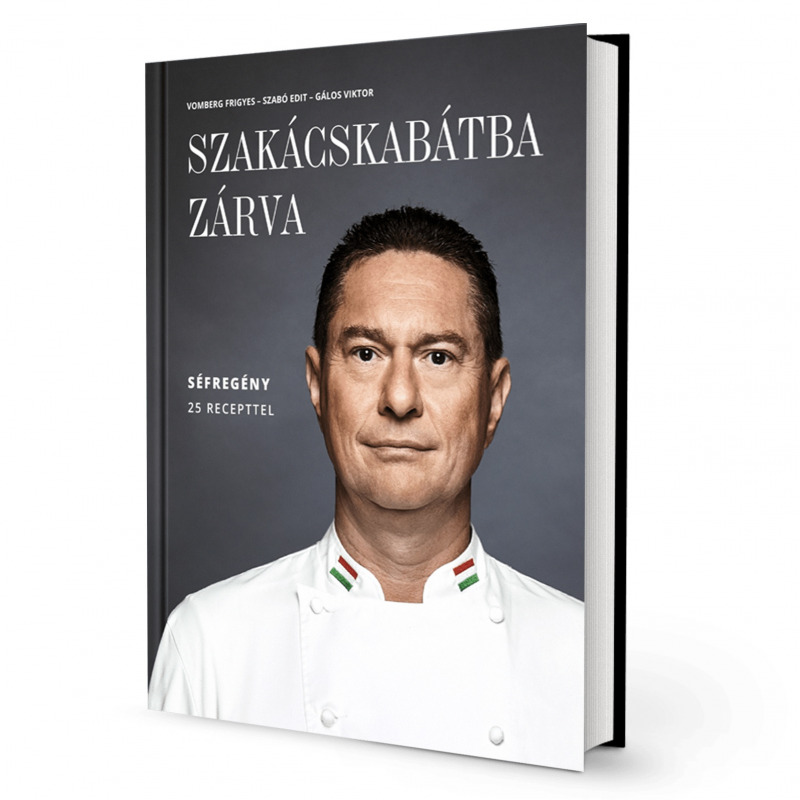 Szakácskabátba zárva - VOMBERG FRIGYES – SZABÓ EDIT – GÁLOS VIKTOR